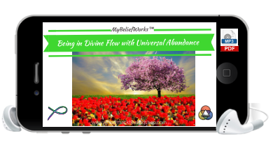 [ABUNDANCE FLOW] MyBeliefWorks™ for Being in Divine Flow with  Universal Abundance