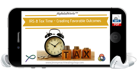 [IRS/TAXES] MyBeliefWorks™ for Easing Tax Time Stress and Creating Favorable Outcomes  MP3 & PDF