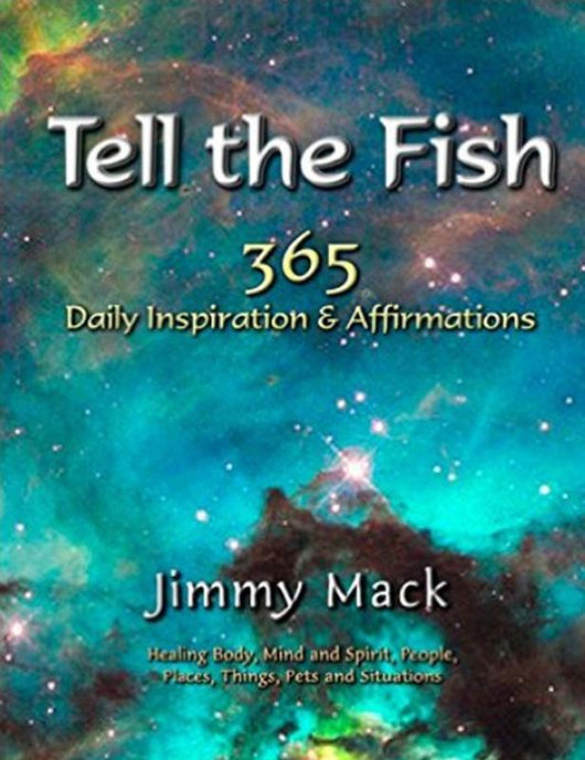 TELL THE FISH: 365 Daily Inspirations & Affirmations (2013) - Digital PDF & Kindle
