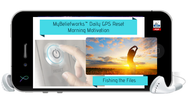 [DAILY GPS RESET] MyBeliefworks™ Daily GPS Reset MP3 Series - Fishing the Files