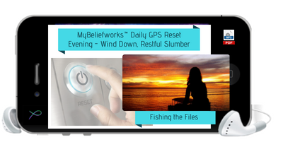 [DAILY GPS RESET] MyBeliefworks™ Daily GPS Reset MP3 Series - Fishing the Files